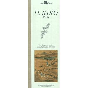 Vittorio Ortali - Gebraucht Il Riso. Reis. Von Langen, Runden Und Duftenden Körnern - Preis Vom 27.04.2024 04:56:19 H