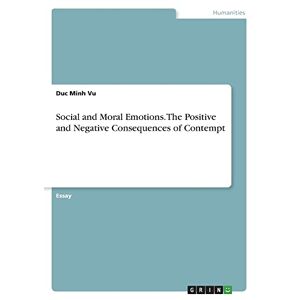 Vu, Duc Minh - Social And Moral Emotions. The Positive And Negative Consequences Of Contempt