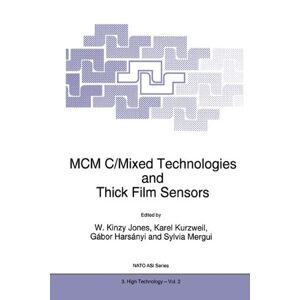 W.k. Jones - Mcm C/mixed Technologies And Thick Film Sensors: Proceedings Of The Nato Advanced Research Workshop On Advances In Ceramic Multi-chip Modules (mcm) ... Science Partnership Subseries: 3 (closed))