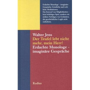 Walter Jens - Gebraucht Der Teufel Lebt Nicht Mehr, Mein Herr: Erdachte Monologe - Imaginäre Gespräche - Preis Vom 30.04.2024 04:54:15 H