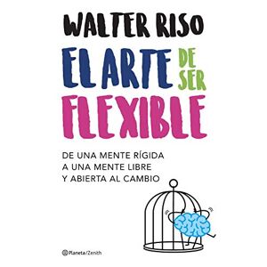 Walter Riso - Gebraucht El Arte De Ser Flexible: De Una Mente Rígida A Una Mente Libre Y Abierta Al Cambio (biblioteca Walter Riso) - Preis Vom 27.04.2024 04:56:19 H