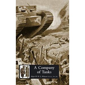 Watson Dcm, Maj. W. H. L. - A Company Of Tanks