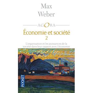 Weber - Gebraucht Economie Et Société : Tome 2, L'organisation Et Les Puissances De La Société Dans Leur Rapport De L'économie (agora) - Preis Vom 02.05.2024 04:56:15 H