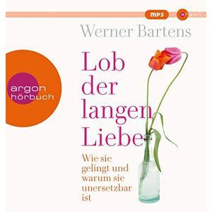 Werner Bartens - Gebraucht Lob Der Langen Liebe: Wie Sie Gelingt Und Warum Sie Unersetzbar Ist - Preis Vom 09.05.2024 04:53:29 H