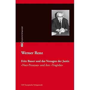 Werner Renz - Gebraucht Fritz Bauer Und Das Versagen Der Justiz: Nazi-prozesse Und Ihre »tragödie« - Preis Vom 28.04.2024 04:54:08 H