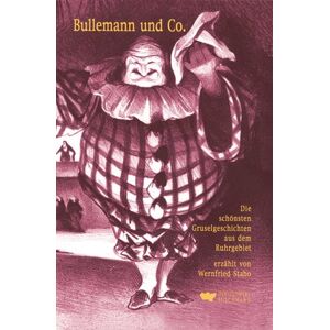 Wernfried Stabo - Gebraucht Bullemann Und Co. Die Schönsten Gruselgeschichten Aus Dem Ruhrgebiet - Preis Vom 29.04.2024 04:59:55 H