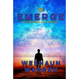 Weshaun Warren - The Emerge: Young Prophets Shall Prophesy