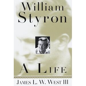 West Ii, James L.w. I - Gebraucht William Styron: A Life - Preis Vom 06.05.2024 04:58:55 H