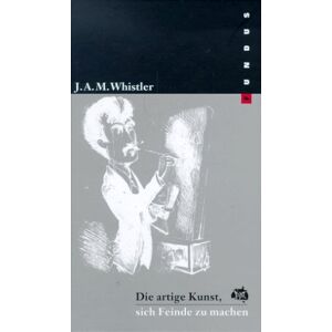 Whistler, James Abbott Mcneill - Gebraucht Fundus, Bd. 140: Die Artige Kunst, Sich Feinde Zu Machen - Preis Vom 28.04.2024 04:54:08 H