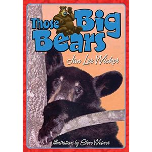 Wicker, Jan Lee - Those Big Bears (those Amazing Animals)