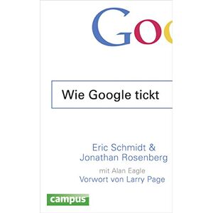 Wie Google Tickt - How Google Works ~ Eric Schmidt ~ 9783593502168