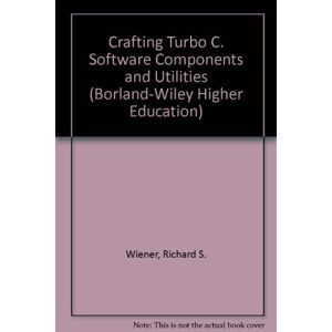 Wiener, Richard S. - Gebraucht Crafting Turbo C. Software Components And Utilities (borland-wiley Higher Education S.) - Preis Vom 27.04.2024 04:56:19 H