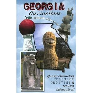 William Schemmel - Gebraucht Georgia Curiosities: Quirky Characters, Roadside Oddities & Other Offbeat Stuff - Preis Vom 28.04.2024 04:54:08 H