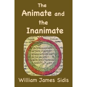William Sidis - The Animate And The Inanimate