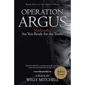Willy Mitchell - Operation Argus: Maskirovka: Are You Ready For The Truth?