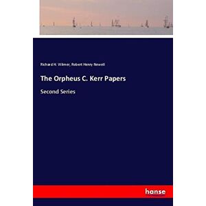 Wilmer, Richard H. - The Orpheus C. Kerr Papers: Second Series