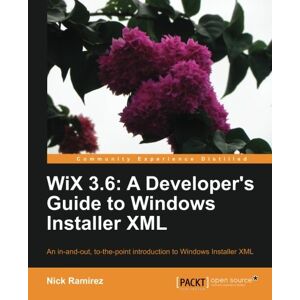 Wix 3.6 | Nick Ramirez | A Developer's Guide To Windows Installer Xml | Buch