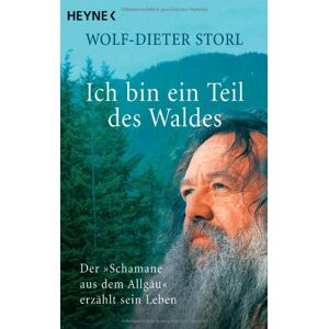 Wolf-dieter Storl - Gebraucht Ich Bin Ein Teil Des Waldes: Der Schamane Aus Dem Allgäu Erzählt Sein Leben - Preis Vom 10.05.2024 04:50:37 H