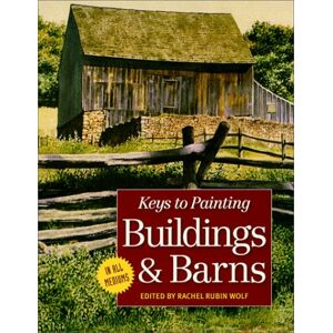 Wolf, Rachel Rubin - Gebraucht Keys To Painting: Buildings & Barns - Preis Vom 09.05.2024 04:53:29 H