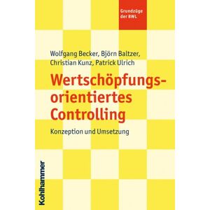 Wolfgang Becker (u. A.) | Wertschöpfungsorientiertes Controlling | Taschenbuch