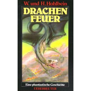 Wolfgang Hohlbein - Gebraucht Drachenfeuer. Eine Phantastische Geschichte. ( Ab 12 J.) - Preis Vom 12.05.2024 04:50:34 H