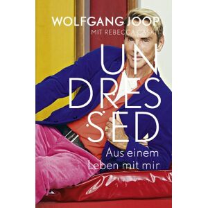Wolfgang Joop - Gebraucht Undressed: Aus Einem Leben Mit Mir - Preis Vom 09.05.2024 04:53:29 H