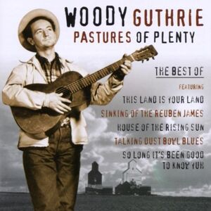 Woody Guthrie - Gebraucht Pastures Of Plenty - Preis Vom 28.04.2024 04:54:08 H