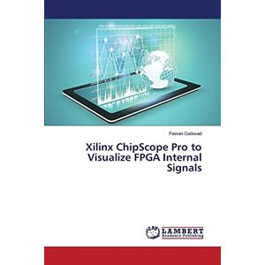 Xilinx Chipscope Pro To Visualize Fpga Internal Signals Pawan Gaikwad Buch 2014