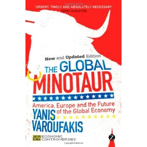 Yanis Varoufakis - Gebraucht The Global Minotaur: America, Europe And The Future Of The Global Economy (economic Controversies) - Preis Vom 10.05.2024 04:50:37 H