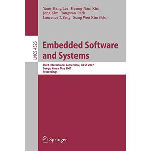 Yann-hang Lee - Embedded Software And Systems: Third International Conference, Icess 2007, Daegu, Korea, May 14-16, 2007, Proceedings (lecture Notes In Computer Science, 4523, Band 4523)
