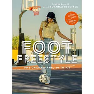 Yoanna Dallier - Gebraucht Foot Freestyle: Tous Les Conseils D'une Pro - Preis Vom 26.04.2024 05:02:28 H