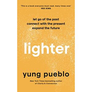 Yung Pueblo - Gebraucht Lighter: Let Go Of The Past, Connect With The Present, And Expand The Future - Preis Vom 07.05.2024 04:51:04 H