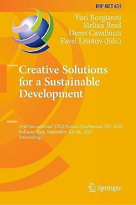 Yuri Borgianni - Creative Solutions For A Sustainable Development: 21st International Triz Future Conference, Tfc 2021, Bolzano, Italy, September 22–24, 2021, ... And Communication Technology, 635, Band 635)