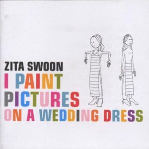 Zita Swoon - Gebraucht I Paint Pictures On A Wedding Dress - Preis Vom 27.04.2024 04:56:19 H