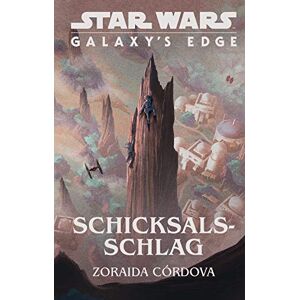 Zoraida Córdova - Gebraucht Star Wars: Galaxy’s Edge: Schicksalsschlag - Preis Vom 06.05.2024 04:58:55 H